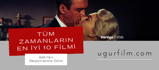 846 Film Eleştirmenine Göre Tüm Zamanların En İyi 10 Filmi