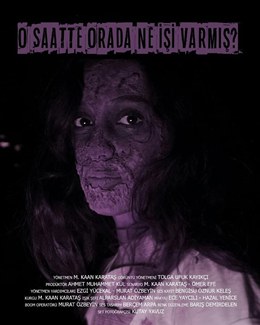 O Saatte Orada Ne İşi Varmış?