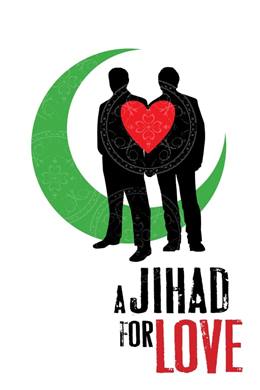 A Jihad for Love – Aşk İçin Cihat