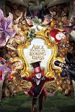 Alice Through the Looking Glass – Alice Harikalar Diyarında: Aynanın İçinden