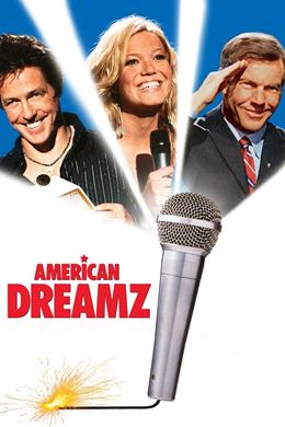 American Dreamz – Amerikan Rüyası