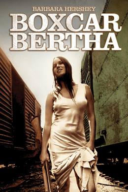 Boxcar Bertha – Soygun ve Aşk