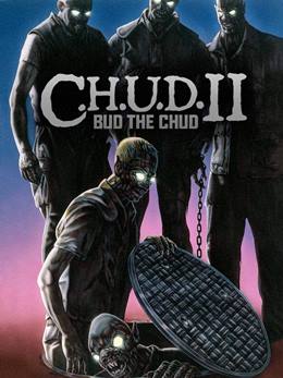 C.H.U.D. II: Bud the Chud