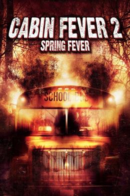 Cabin Fever 2: Spring Fever – Dehşetin Gözleri 2: Bahar Yorgunluğu