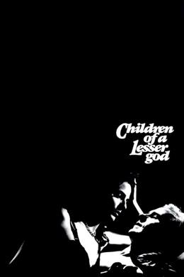 Children of a Lesser God – Başka Tanrının Çocukları