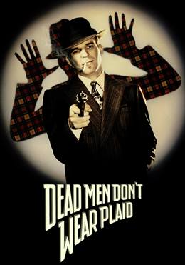Dead Men Don’t Wear Plaid – Ölü Adamlar Ekose Giymez