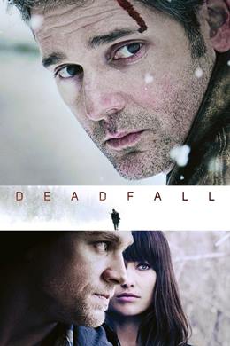 Deadfall – Ölüme Doğru