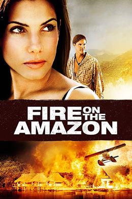 Fire on the Amazon – Amazondaki Ateş