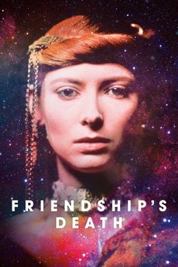 Friendship’s Death – Dostluğun Ölümü