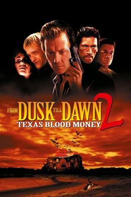 From Dusk Till Dawn 2: Texas Blood Money – Gün Batımından Şafağa 2
