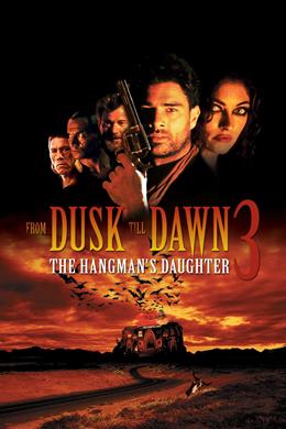 From Dusk Till Dawn 3: The Hangman’s Daughter – Gün Batımından Şafağa 3