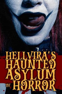 Hellvira’s Haunted Asylum of Horror