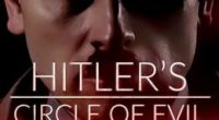 Hitler’s Circle of Evil – Hitler’in Şeytan Çemberi
