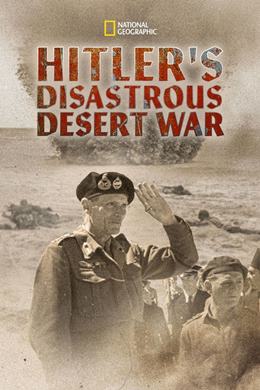 Hitler’s Disastrous Desert War – Hitler’in Felaket Çöl Savaşı