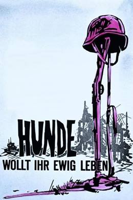 Hunde, Wollt ihr Ewig Leben – Köpekler, Sonsuza Dek Yaşamak mı İstiyorsunuz?