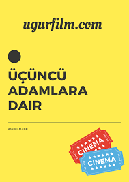 Üçüncü Adamlara Dair