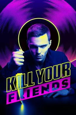 Kill Your Friends – Arkadaşlarını Öldür