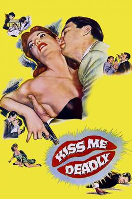 Kiss Me Deadly – Öp Beni Öldüresiye