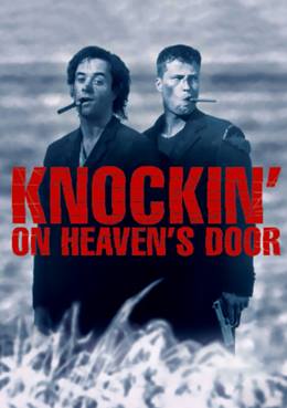 Knockin’ on Heaven’s Door – Cennet Yolcuları