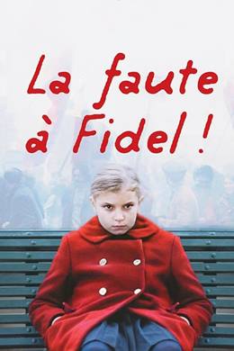La Faute à Fidel! – Fidel’in Yüzünden