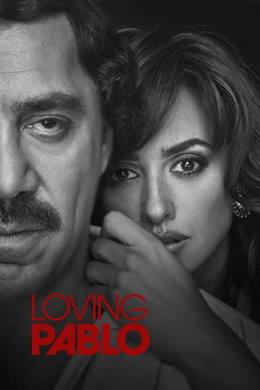 Loving Pablo – Pablo Escobar’ı Sevmek