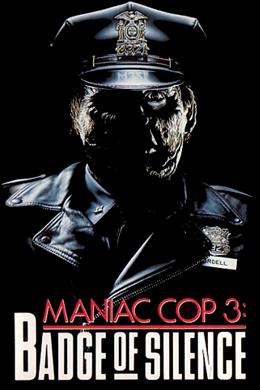 Maniac Cop 3: Badge of Silence – Manyak Polis 3