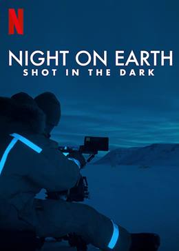 Night on Earth: Shot in the Dark – Dünya’da Gece: Kamera Arkası