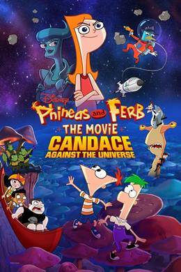 Phineas and Ferb the Movie: Candace Against the Universe – Fineas ve Förb: Candace Evrene Karşı