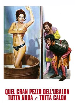 Quel Gran Pezzo Della Ubalda Tutta Nuda e Tutta Calda – Ubalda, Çırılçıplak ve Sımsıcak