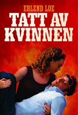 Tatt Av Kvinnen – Kadın Gibi Geçti