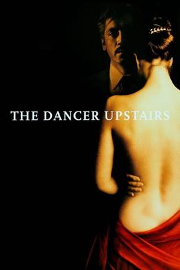 The Dancer Upstairs – Yukarıdaki Dansçı