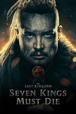 The Last Kingdom: Seven Kings Must Die – Yedi Kral Ölmeli