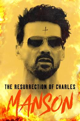 The Resurrection of Charles Manson