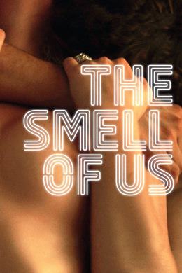 The Smell of Us – Bizdeki Koku