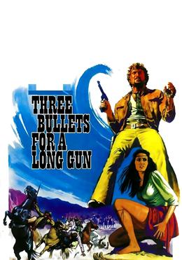 Three Bullets… for a Long Gun