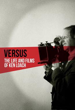 Versus: The Life and Films of Ken Loach – Karşı Yönetmen: Ken Loach
