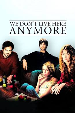 We Don’t Live Here Anymore – Aşk Artık Burada Oturmuyor