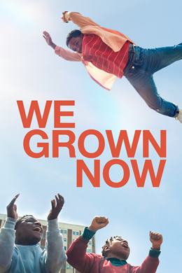 We Grown Now – Artık Büyüdük