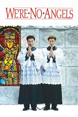 We’re No Angels – Biz Melek Değiliz