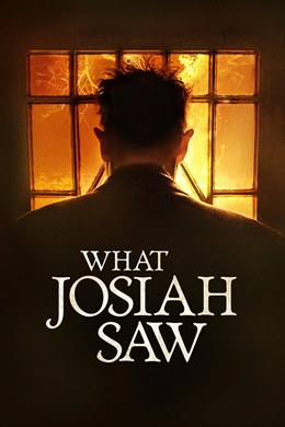 What Josiah Saw – Josiah’ın Gördüğü